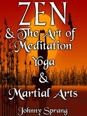 cover image of Zen and the Art of Meditation Yoga, and Martial Arts